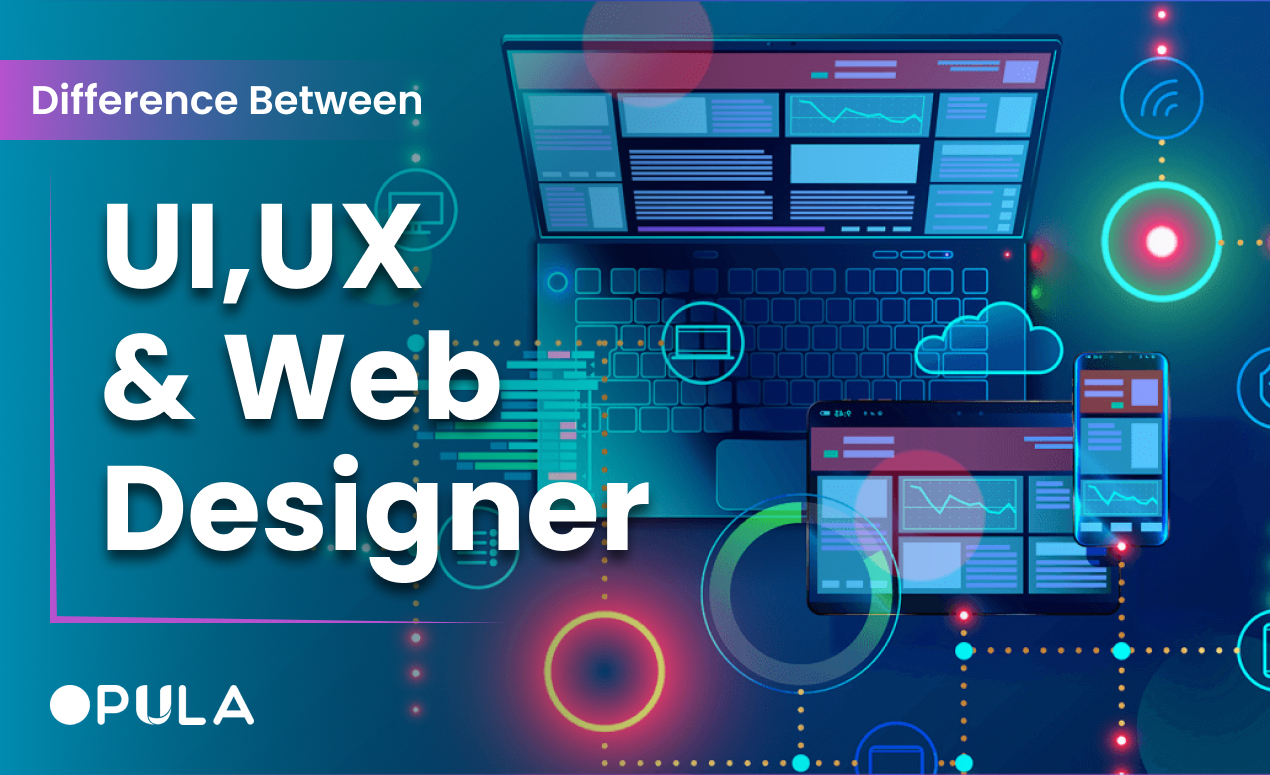 Difference between UI, UX and Web Designer